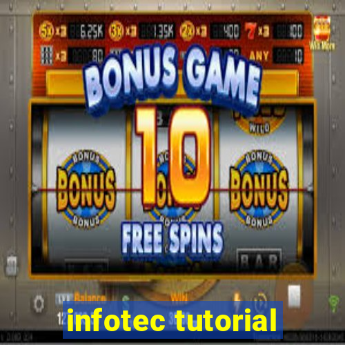 infotec tutorial